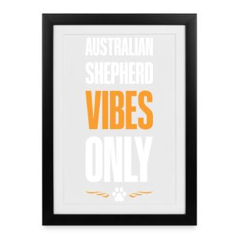 Australian Shepherd Vibes - Gerahmtes Poster (27 × 37 cm) - Schwarz - Vorne