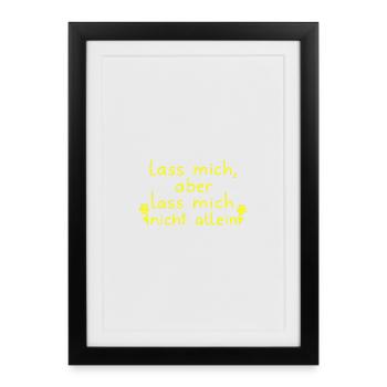 Laissez-moi, mais ne me laissez pas seul jaune fluo - Affiche encadrée (27 × 37 cm) - noir - Devant