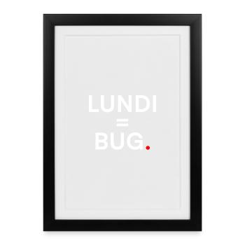 MONDAY = BUG. Humor Monday Office - Framed poster (27 × 37 cm) - black - Front