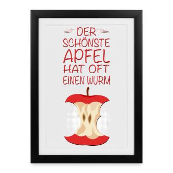 Der schönste Apfel hat oft einen Wurm - Gerahmtes Poster (27 × 37 cm) - Schwarz - Vorne