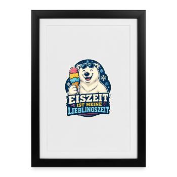 Eiszeit ist meine Lieblingszeit - Gerahmtes Poster (27 × 37 cm) - Schwarz - Vorne