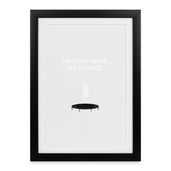 We Don't Walk We Bounce T-Shirt - Framed poster (27 × 37 cm) - black - Front