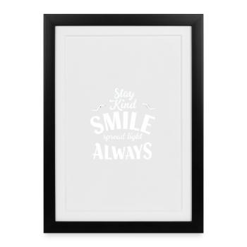 Stay Kind, Always Smile - Framed poster (27 × 37 cm) - black - Front