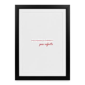 parfaite, pas refaite (blanc) - Affiche encadrée (27 × 37 cm) - noir - Devant
