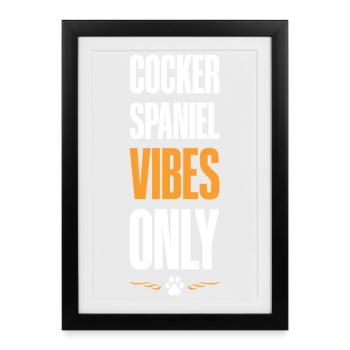 Cocker Spaniel Vibes uniquement - Affiche encadrée (27 × 37 cm) - noir - Devant