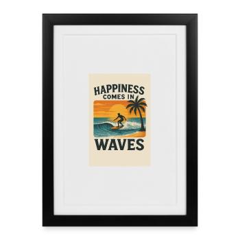 Happiness comes in waves  - Gerahmtes Poster (27 × 37 cm) - Schwarz - Vorne