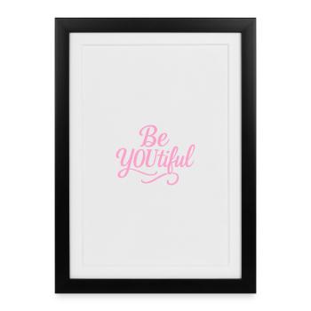 Be you tiful - You are beautiful the way you are! - Framed poster (27 × 37 cm) - black - Front
