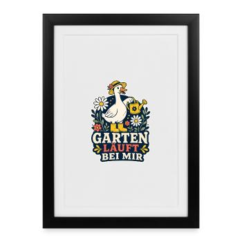 Garten läuft bei mir – Garten-Gans - Gerahmtes Poster (27 × 37 cm) - Schwarz - Vorne