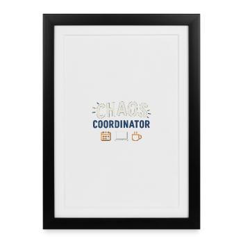 Chaos Coordinator – Lustiges Sprüche Shirt für Elt - Gerahmtes Poster (27 × 37 cm) - Schwarz - Vorne