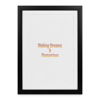 Making dreams a masterclass - Framed poster (27 × 37 cm) - black - Front