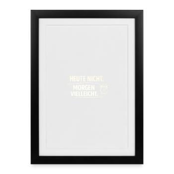 Today not tomorrow maybe - Framed poster (27 × 37 cm) - black - Front