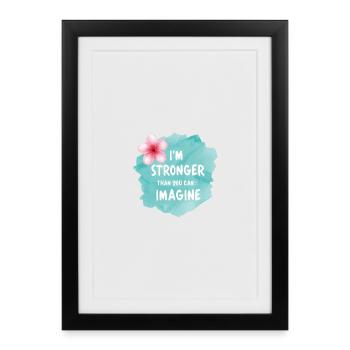 Je suis plus fort que vous ne pouvez l’imaginer – Aquarelle - Affiche encadrée (27 × 37 cm) - noir - Devant