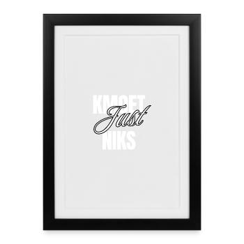 Kmoet just nothing, Antwerp dialect Shirts - Framed poster (27 × 37 cm) - black - Front