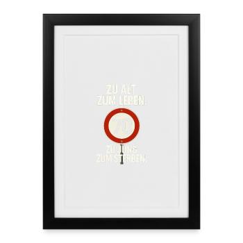 Zu alt zum Leben 70er Humor - Gerahmtes Poster (27 × 37 cm) - Schwarz - Vorne