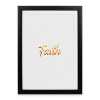 Foi – Portez ce que vous croyez. - Affiche encadrée (27 × 37 cm) - noir - Devant