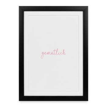Gemütlich Script Pink - Gerahmtes Poster (27 × 37 cm) - Schwarz - Vorne