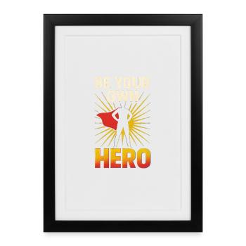 Be Your Own Hero – Stylish Empowerment Statemen - Framed poster (27 × 37 cm) - black - Front