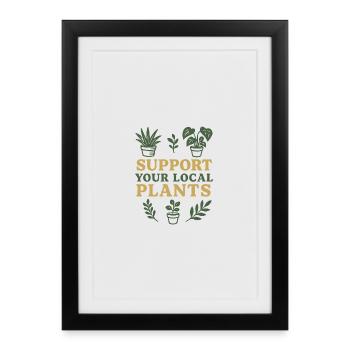 Support Your Local Plants - Framed poster (27 × 37 cm) - black - Front