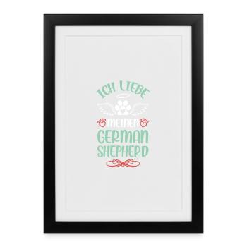Ich liebe meinen German Shepherd - Gerahmtes Poster (27 × 37 cm) - Schwarz - Vorne