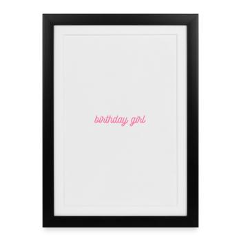Birthday Girl in rosa Schrift - Girlie & Feminin - Gerahmtes Poster (27 × 37 cm) - Schwarz - Vorne