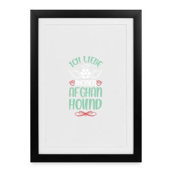 Ich liebe meinen Afghan Hound - Gerahmtes Poster (27 × 37 cm) - Schwarz - Vorne