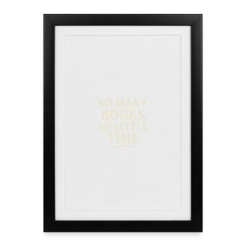 Tant de livres, si peu de temps - Affiche encadrée (27 × 37 cm) - noir - Devant