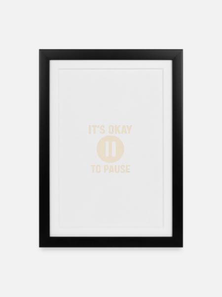 It's okay to pause – minimalist wellness message - Framed poster (27 × 37 cm) - black