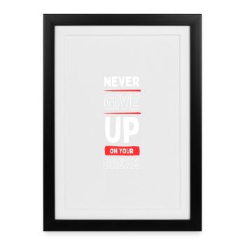 N’abandonnez jamais votre rêve - Affiche encadrée (27 × 37 cm) - noir - Devant