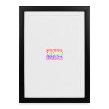 Pas de thé, pas de teinte, pas de limonade rose (mèmes RPDR) - Affiche encadrée (27 × 37 cm) - noir - Devant