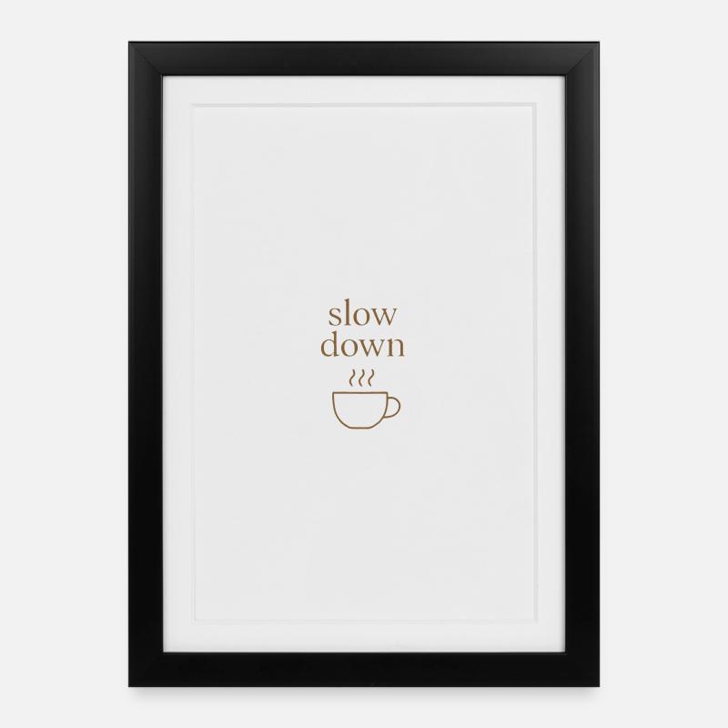 Slow Down | Minimalistischer Kaffee-Moment - Gerahmtes Poster (27 × 37 cm) - Schwarz