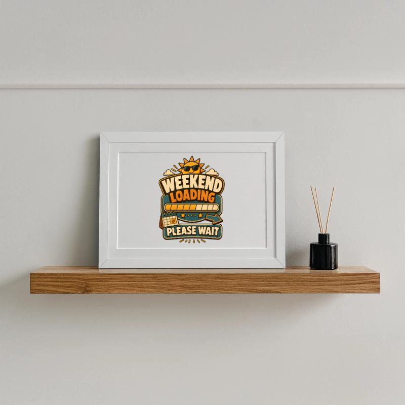 Weekend Loading Please Wait Framed poster (37 × 27 cm)