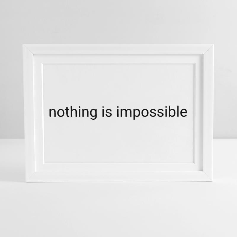 Nothing is impossible plain text Framed poster (37 × 27 cm)