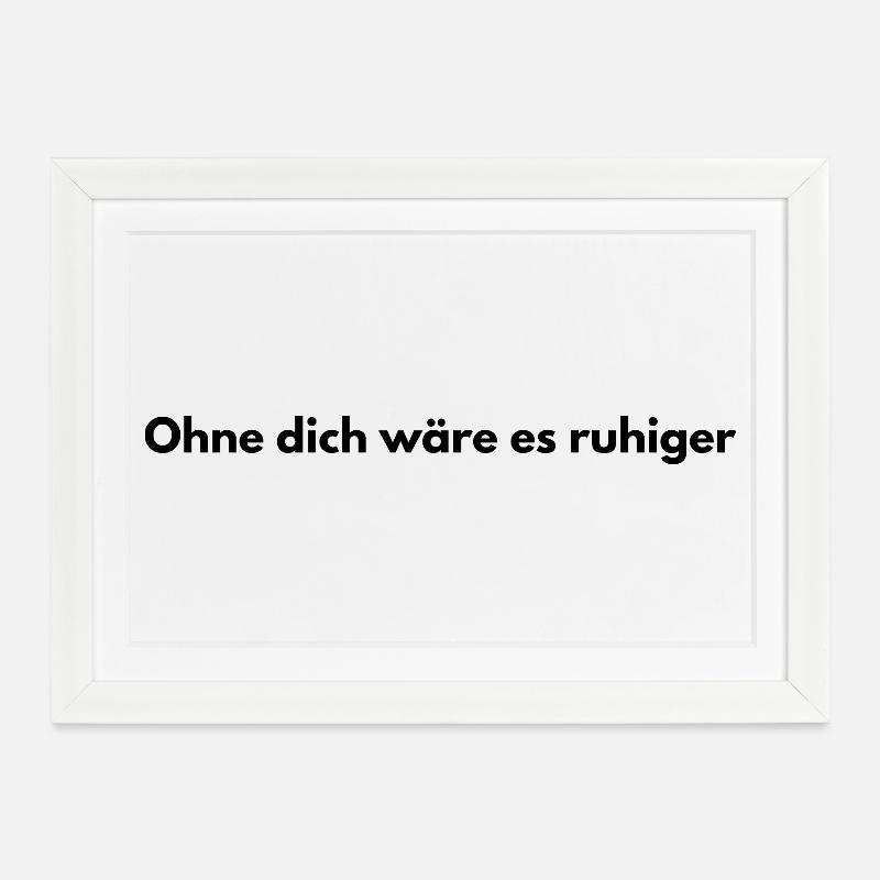 It would be quieter without you – sarcastic saying - Framed poster (37 × 27 cm) - white