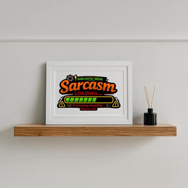 Sarcasm Loading – Processing Stupidity Framed poster (37 × 27 cm)