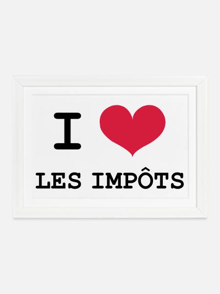 Ich liebe Steuern - Gerahmtes Poster (37 × 27 cm) - Weiß