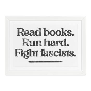 Read Books Run Hard Fight Fascists  NO KINGS - Gerahmtes Poster (37 × 27 cm) - Weiß - Vorne