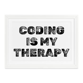 Coding Is My Therapy Entwickler Spruch - Gerahmtes Poster (37 × 27 cm) - Weiß - Vorne