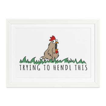 trying to hendl this Spruch Huhn Henne Hahn - Gerahmtes Poster (37 × 27 cm) - Weiß - Vorne