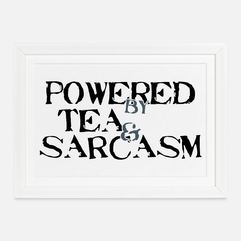 Powered by Tea &amp; Sarcasm - Framed poster (37 × 27 cm) - white