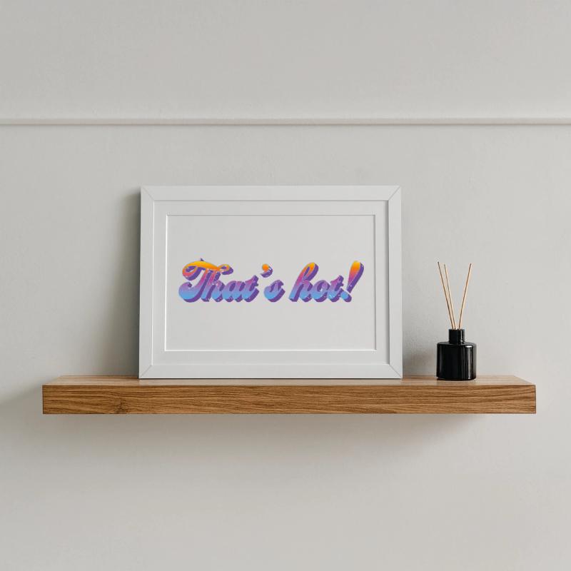 That’s hot! – Retro Gradient Style Gerahmtes Poster (37 × 27 cm)