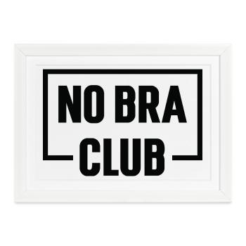 Kein BH Club Starke Typografie - Gerahmtes Poster (37 × 27 cm) - Weiß - Vorne