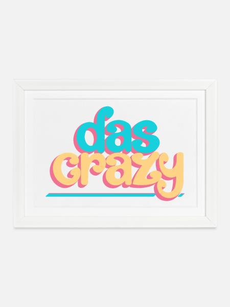 Das crazy - Gerahmtes Poster (37 × 27 cm) - Weiß