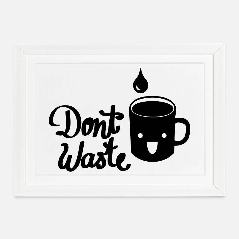 Don`t waste Water - Gerahmtes Poster (37 × 27 cm) - Weiß