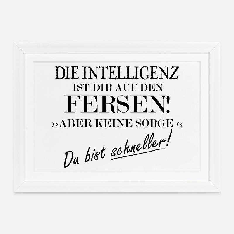 The intelligence is the one on the heels - Framed poster (37 × 27 cm) - white