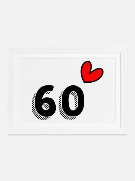 60. 60 JAHRE. 60-JÄHRIGES JUBILÄUM. 60. GEBURTSTAG. - Gerahmtes Poster (37 × 27 cm) - Weiß