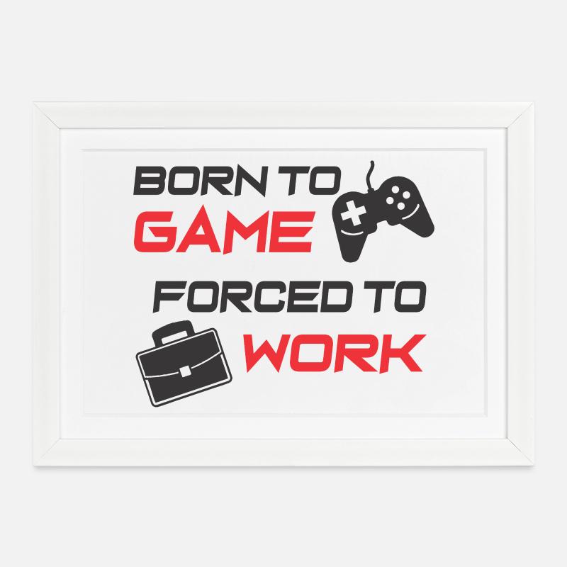 Born to Game and Work Motivation Design - Framed poster (37 × 27 cm) - white