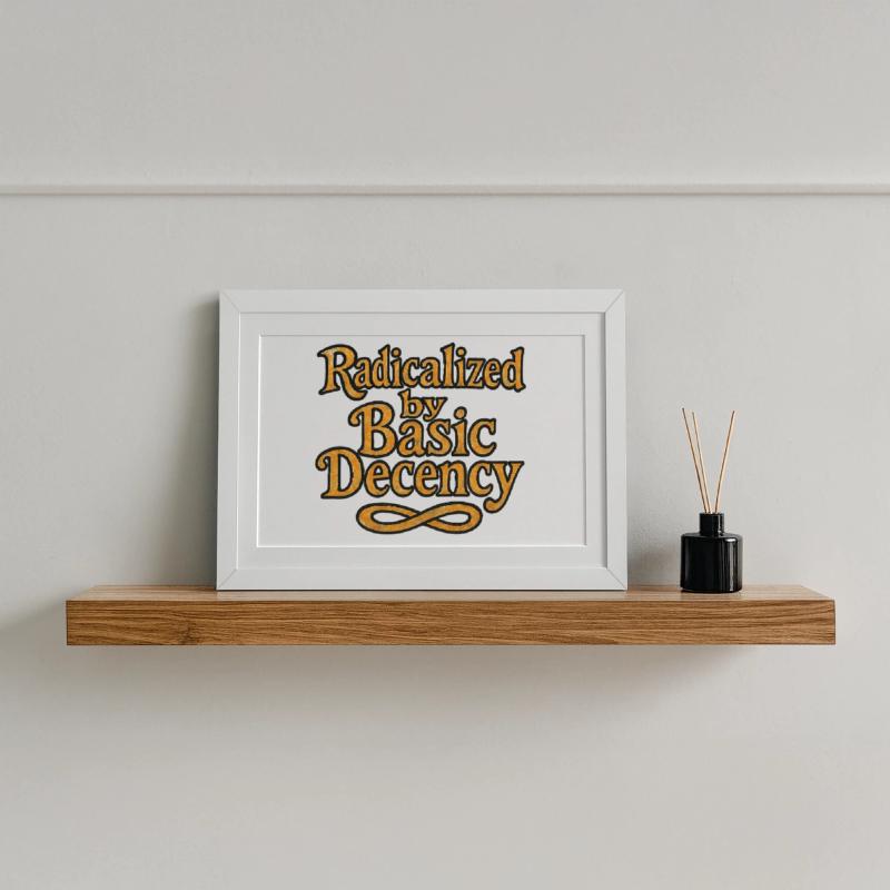Radicalized by Basic Decency Framed poster (37 × 27 cm)