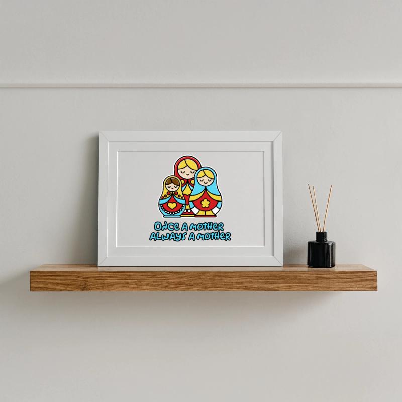 Einmal Mutter, immer Mutter Gerahmtes Poster (37 × 27 cm)