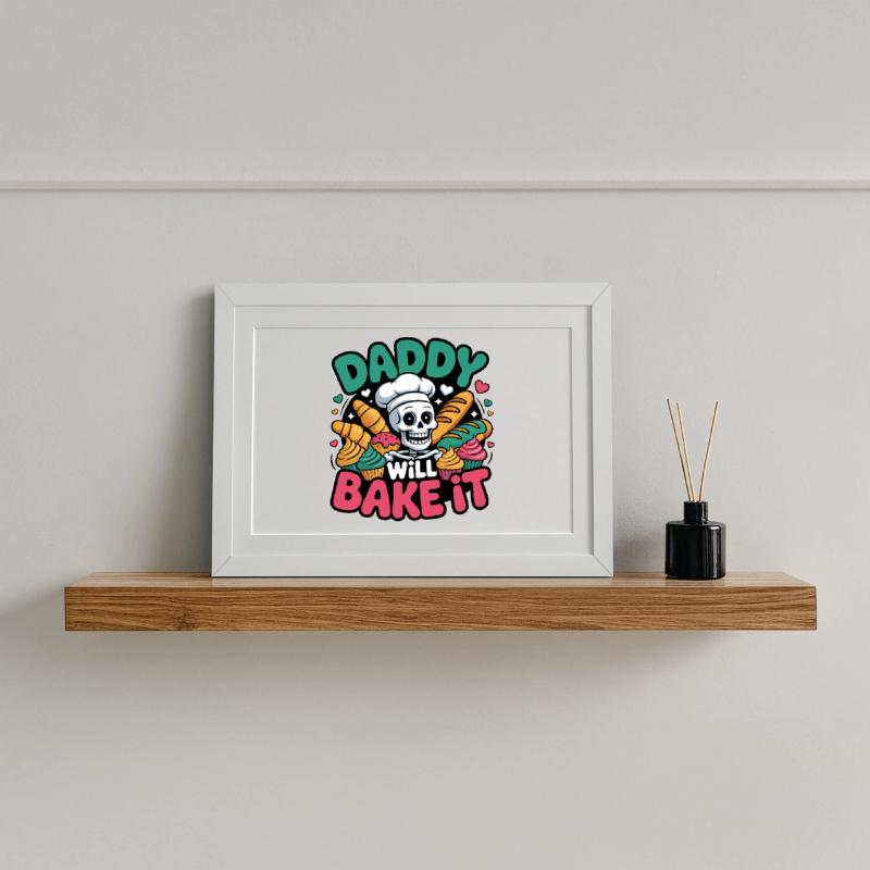Daddy Will Bake It. Funny Skeleton Baker Design Framed poster (37 × 27 cm)