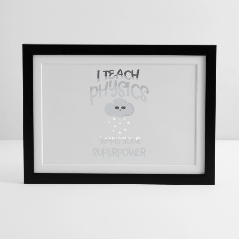 Physics Physicist Physics Student Physics Teacher Framed poster (37 × 27 cm)